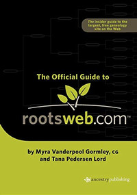Official Guide to Rootsweb.com - 9781593313098 by Myra Vanderpool Gormley, Tana Pederson Lord, 9781593313098