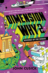 Dimension Why #2: Revenge of the Sequel by John Cusick, 9780062937612