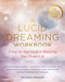 The Lucid Dreaming Workbook (A Step-by-Step Guide to Mastering Your Dream Life) by Andrew Holecek, 9781684035021