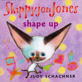 Skippyjon Jones Shape Up by Judy Schachner, 9780525479574