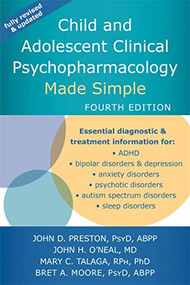 Child and Adolescent Clinical Psychopharmacology Made Simple by John D. Preston, John H. O'Neal, Mary C. Talaga, Bret A. Moore, 9781684035120
