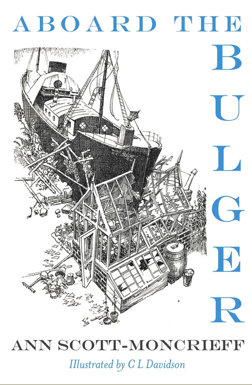 Aboard the Bulger by Ann Scott-Moncrieff, C. L. Davidson, 9781910895160