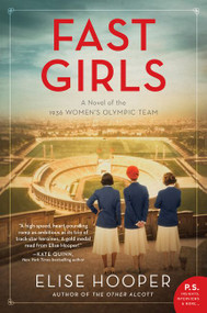 Fast Girls (A Novel of the 1936 Women's Olympic Team) - 9780062937995 by Elise Hooper, 9780062937995