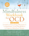 The Mindfulness Workbook for OCD (A Guide to Overcoming Obsessions and Compulsions Using Mindfulness and Cognitive Behavioral Therapy) by Jon Hershfield, Tom Corboy, James Claiborn, 9781684035632