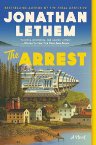 The Arrest (A Novel) - 9780062938800 by Jonathan Lethem, 9780062938800