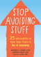 Stop Avoiding Stuff (25 Microskills to Face Your Fears and Do It Anyway) by Matthew S. Boone, Jennifer Gregg, Lisa W. Coyne, 9781684036059