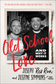 Old School Love (And Why It Works) - 9780062939739 by Joseph "Rev Run" Simmons, Justine Simmons, 9780062939739