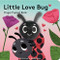 Little Love Bug: Finger Puppet Book (Miniature Edition) by Chronicle Books, Emily Dove, 9781452181745