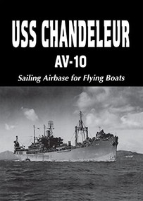 USS Chandeleur AV-10 (Sailing Airbase for Flying Boats (Limited)) by Charles A. Owen, 9781563111037