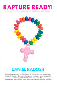 Rapture Ready! (Adventures in the Parallel Universe of Christian Pop Culture) by Daniel Radosh, 9781593762810