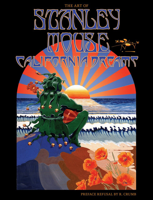 California Dreams (The Art of Stanley Mouse) by Stanley Mouse Miller, 9781593765460