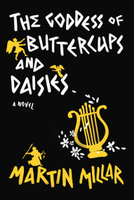 Goddess of Buttercups & Daisies (A Novel) by Martin Millar, 9781593766054