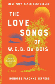The Love Songs of W.E.B. Du Bois (A Novel) by Honoree Fanonne Jeffers, 9780062942937