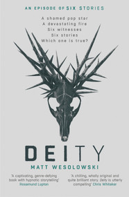 Deity by Matt Wesolowski, 9781913193485