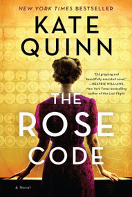 The Rose Code (A Novel) by Kate Quinn, 9780062943477