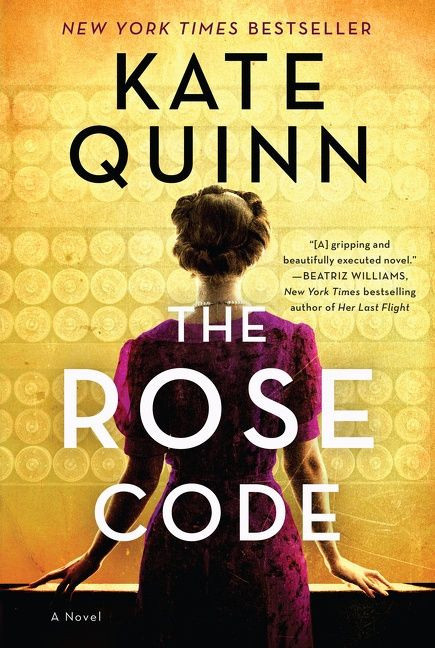 The Rose Code (A Novel) by Kate Quinn, 9780062943477