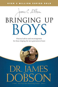 Bringing Up Boys by James C. Dobson, 9781414391335