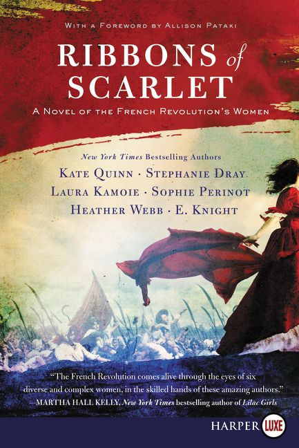 Ribbons of Scarlet (A Novel of the French Revolution's Women) - 9780062944696 by Kate Quinn, Stephanie Dray, Laura Kamoie, E. Knight, Sophie Perinot, Heather Webb, Allison Pataki, 9780062944696