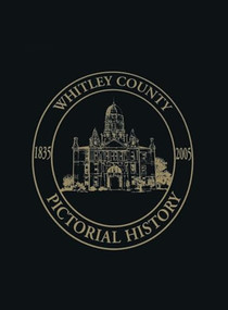 Whitley County, Indiana (Pictorial History, 1835-2005) - 9781596520653 by Turner Publishing, 9781596520653