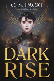 Dark Rise by C. S. Pacat, 9780062946140