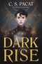 Dark Rise by C. S. Pacat, 9780062946140