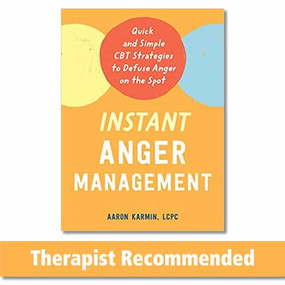 Instant Anger Management (Quick and Simple CBT Strategies to Defuse Anger on the Spot) by Aaron Karmin, 9781684038398