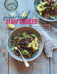Superfood Slow Cooker (Healthy wholefood meals from your slow cooker) by Nicola Graimes, Cathy Seward, 9781849758437