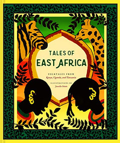 Tales of East Africa ((African Folklore Book for Teens and Adults, Illustrated Stories and Literature from Africa)) by Jamilla Okubo, 9781452182582