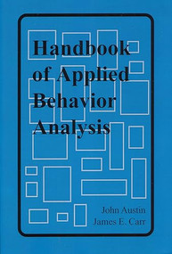 Handbook of Applied Behavior Analysis by John Austin, James Carr, 9781878978349