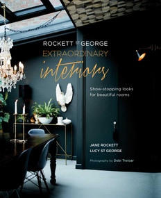 Rockett St George: Extraordinary Interiors (Show-stopping looks for unique interiors) by Jane Rockett & Lucy St George, 9781849758697