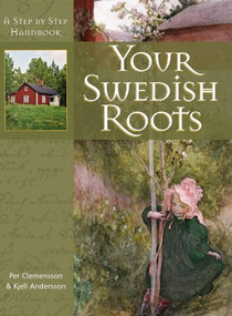 Your Swedish Roots (A Step by Step Handbook) - 9781593312763 by Per Clemensson, Kjell Andersson, 9781593312763