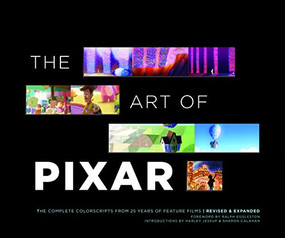 The Art of Pixar (The Complete Colorscripts from 25 Years of Feature Films (Revised and Expanded)) by Ralph Eggleston, Sharon Calahan, Harley Jessup, 9781452182780