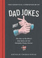 Essential Compendium of Dad Jokes (The Best of the Worst Dad Jokes for the Painfully Punny Parent - 301 Jokes!) by Thomas Nowak, Karl Whiteley, 9781452182797