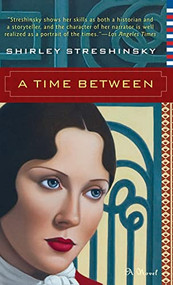 A Time Between - 9781630262679 by Shirley Streshinsky, 9781630262679