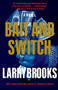 Bait and Switch - 9781620454534 by Larry Brooks, 9781620454534