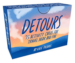 Detours (75 Activity Cards for Travel Near and Far) by Kate Pocrass, 9781452183060