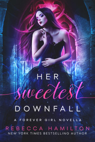 Her Sweetest Downfall (A New Adult Paranormal Romance Novella) by Rebecca Hamilton, 9781949112245