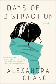 Days of Distraction (A Novel) - 9780062951793 by Alexandra Chang, 9780062951793