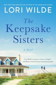 The Keepsake Sisters (A Novel) by Lori Wilde, 9780062953186