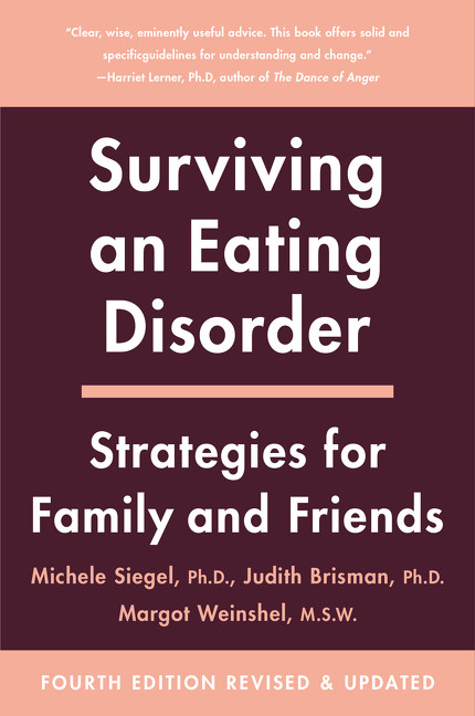 Surviving an Eating Disorder, Fourth Revised Edition (Strategies for Family and Friends) by Michele Siegel, Judith Brisman, PhD, Margot Weinshel, 9780062954145