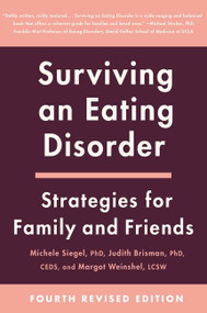 Surviving an Eating Disorder [Fourth Revised Edition] (Strategies for Family and Friends) by Michele Siegel, Judith Brisman, PhD, Margot Weinshel, 9780062954145