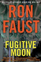 Fugitive Moon by Ron Faust, 9781630263423