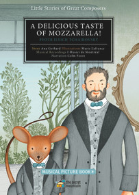 A Delicious Taste of Mozzarella! (Pyotr Ilyich Tchaikovsky) by I Musici de Montréal, Colm Feore, Ana Gerhard, Marie Lafrance, 9782924774830