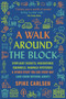 A Walk Around the Block - 9780062954763 by Spike Carlsen, 9780062954763