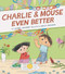 Charlie & Mouse Even Better (Book 3) by Laurel Snyder, Emily Hughes, 9781452183428