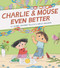 Charlie & Mouse Even Better (Book 3) by Laurel Snyder, Emily Hughes, 9781452183428