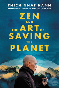 Zen and the Art of Saving the Planet by Thich Nhat Hanh, 9780062954794