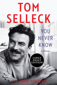 You Never Know (A Memoir) by Tom Selleck, Ellis Henican, 9780062954855