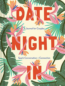 Date Night In (A Journal for CouplesSpark Conversation & Connection) by Lisa Nola, Camilla Perkins, 9781452183893