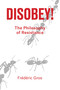 Disobey (A Philosophy of Resistance) by Frederic Gros, 9781788736312